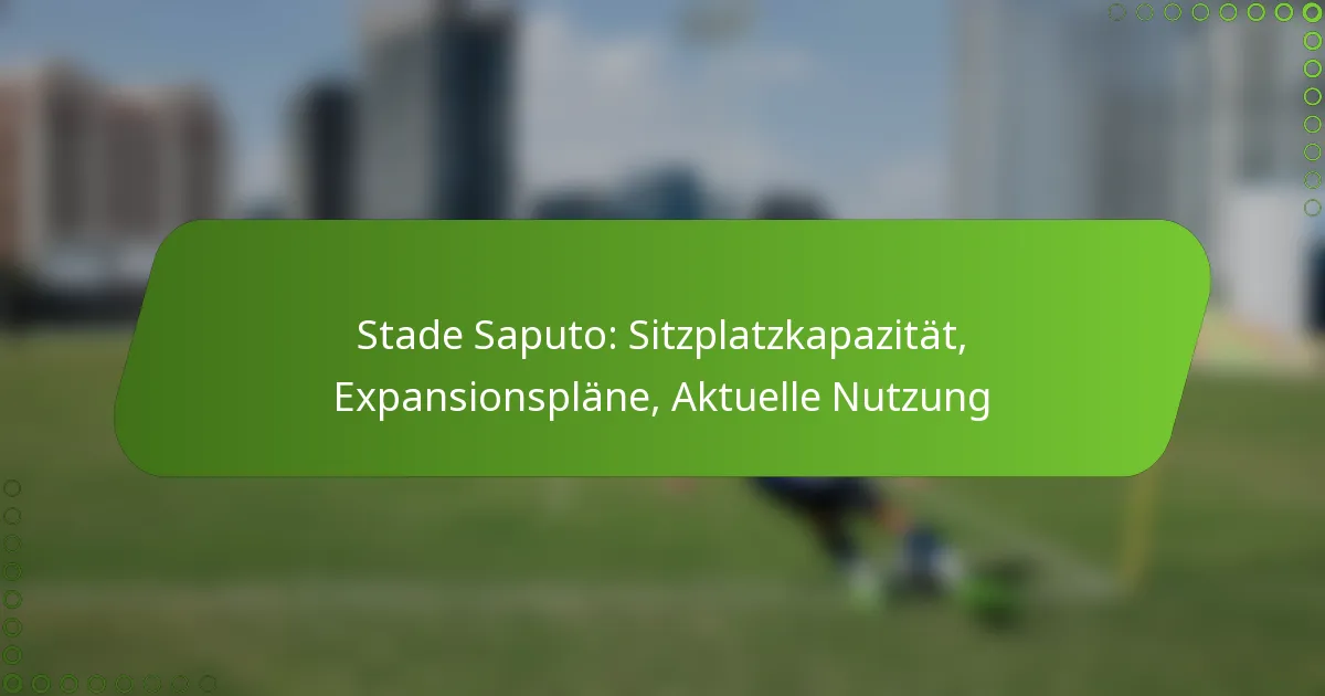 Stade Saputo: Sitzplatzkapazität, Expansionspläne, Aktuelle Nutzung