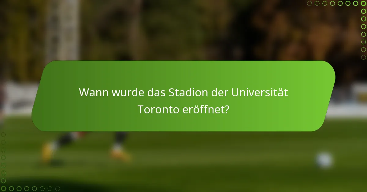 Wann wurde das Stadion der Universität Toronto eröffnet?