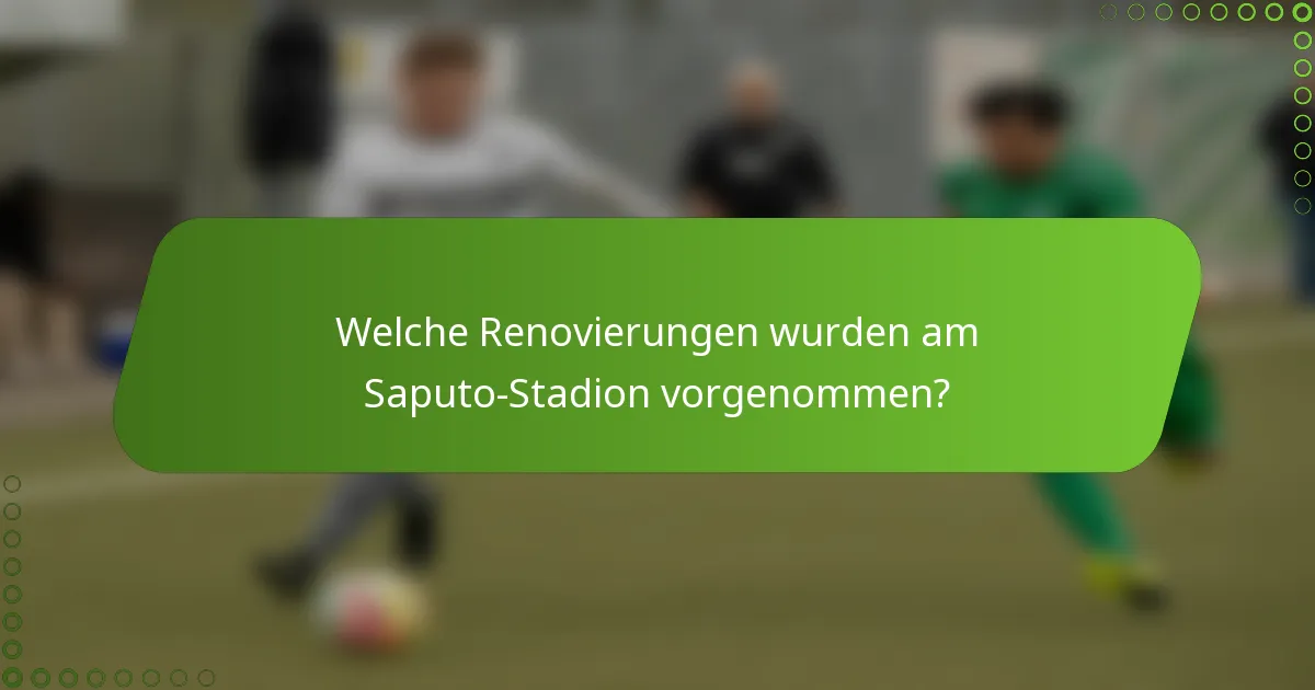 Welche Renovierungen wurden am Saputo-Stadion vorgenommen?
