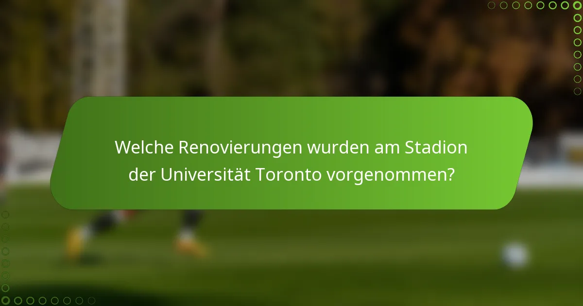 Welche Renovierungen wurden am Stadion der Universität Toronto vorgenommen?
